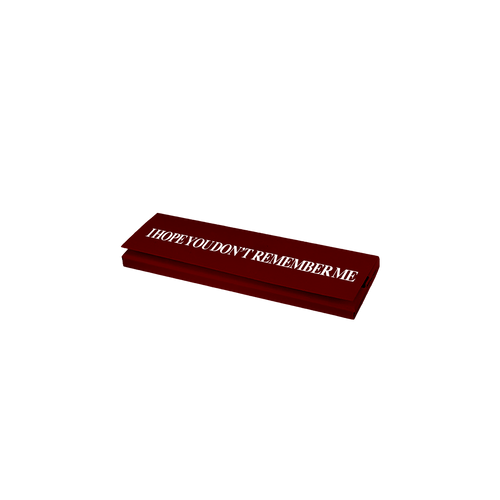 Red rolling papers with white text 'I HOPE YOU DON'T REMEMBER ME'